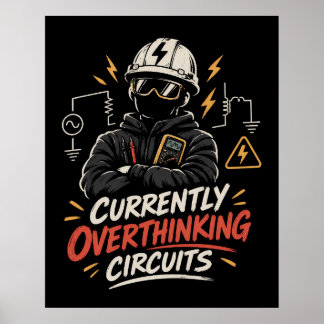 Currently Overthinking Circuits - Electrical Poster