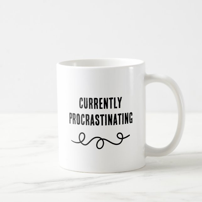 Currently Procrastinating B&W Mug (Right)