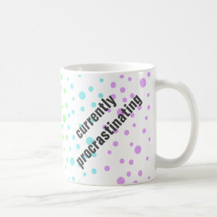 Currently Procrastinating - Polka Dot Funny Mug