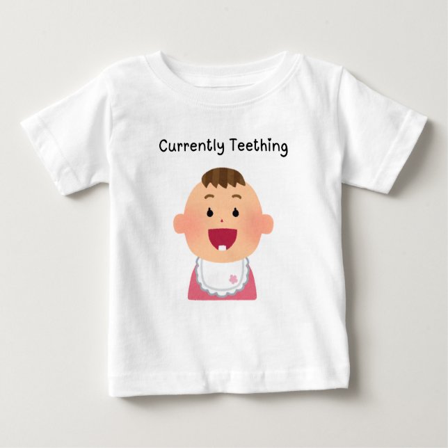 Currently teething baby T-Shirt (Front)