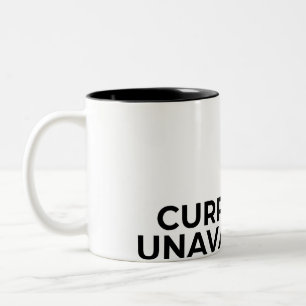 Currently Unavailable Funny Minimalist Sarcastic  Two-Tone Coffee Mug