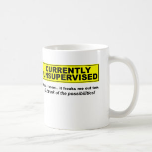 Currently Unsupervised Funny Mug