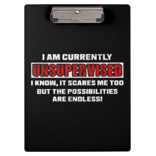 Currently Unsupervised Funny Sarcastic Quote Gift Clipboard