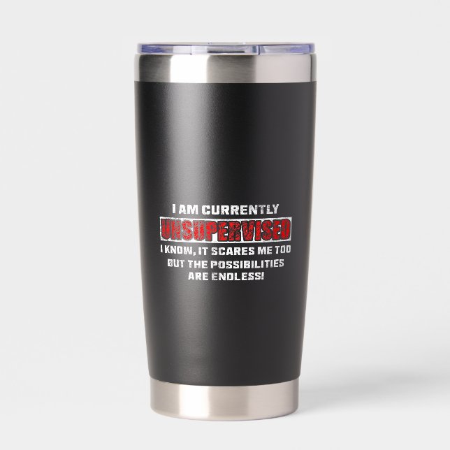 Currently Unsupervised Funny Sarcastic Quote Gift Insulated Tumbler (Front)