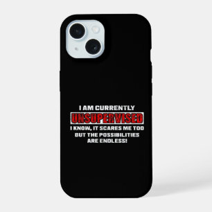 Currently Unsupervised Funny Sarcastic Quote Gift iPhone 15 Case