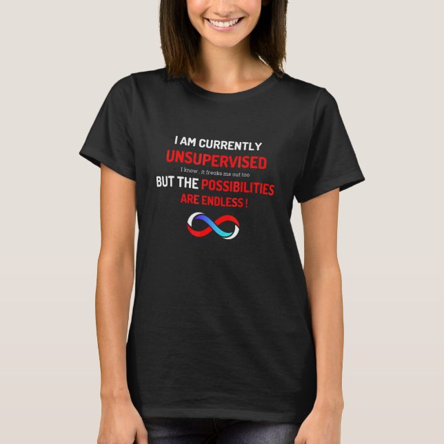 Currently Unsupervised Sarcasm Sarcastic Saying Ve T-Shirt (Front)