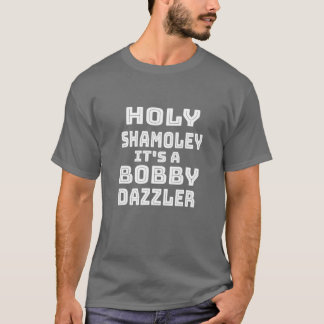 Curse Of Oak Island Holy Shamoley Bobby Dazzler T T-Shirt