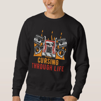 Cursing Through Life Car Mechanic Auto Car Repair  Sweatshirt