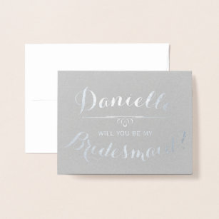 Cursive Personalized Will You Be My Bridesmaid Foil Card