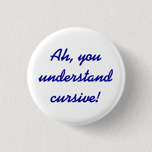 Cursive script 3 cm round badge