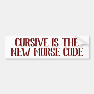 Cursive Writing Secret Morse Code Funny Bumper Sticker