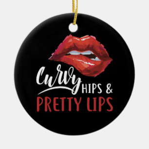 Curvy Hips And Pretty Lips Girls Women Saying Ceramic Ornament