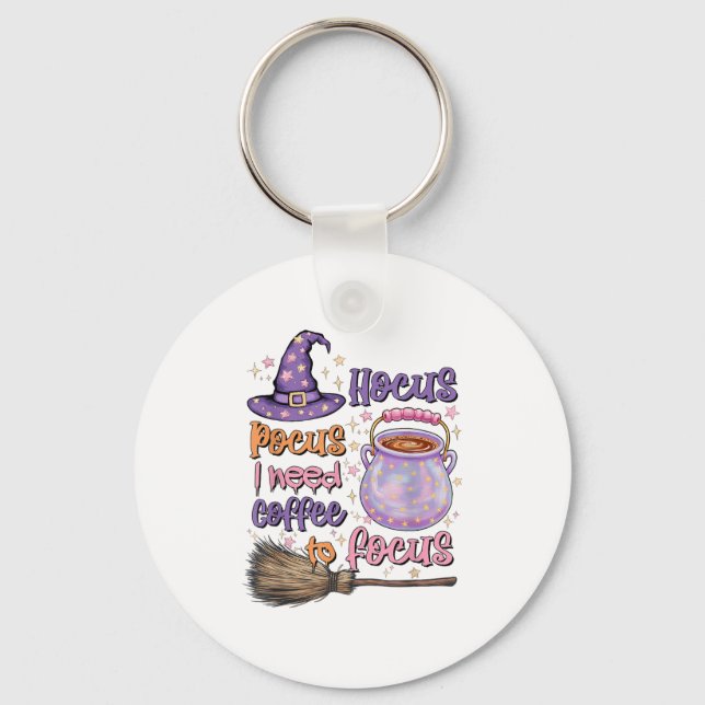Cus Hocus Coffee Focus Shirt Cus Hocus I Need Coff Key Ring (Front)