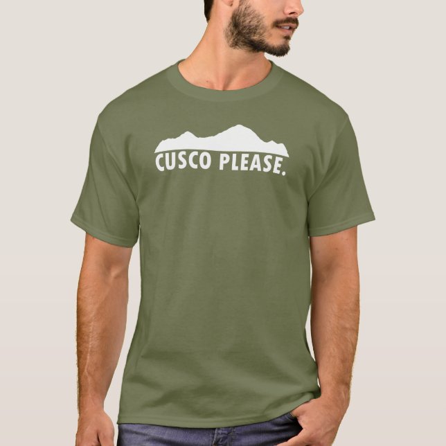 Cusco Peru Please T-Shirt (Front)