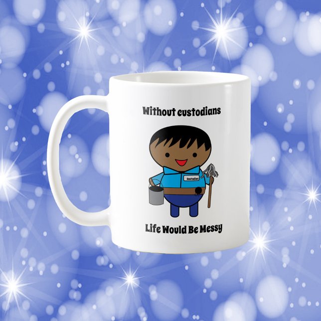 Custodial Life Messy Black Male Funny Coffee Mug (A mug featuring a black male custodian and the text Without Custodians Life Would Be Messy)