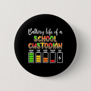 Custodian Battery Life School Janitor  6 Cm Round Badge