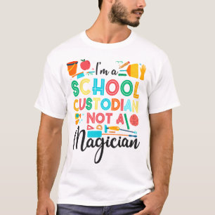 Custodian Janitor I'm A School Custodian Not A T-Shirt