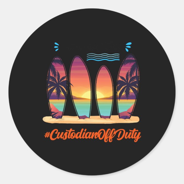 Custodian Off Duty Summer Time End Of School Year  Classic Round Sticker (Front)