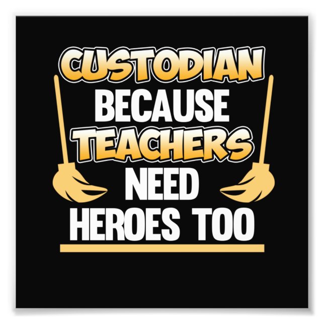 Custodian Teacher Hero School Caretaker Janitor Gr Photo Print (Front)