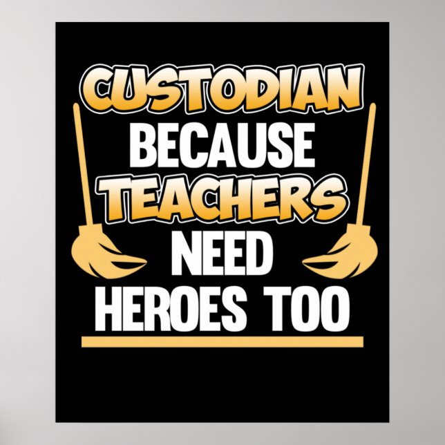 Custodian Teacher Hero School Caretaker Janitor Gr Poster (Front)