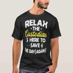 Custodian To Save The Day Janitor Guard Caretaker T-Shirt