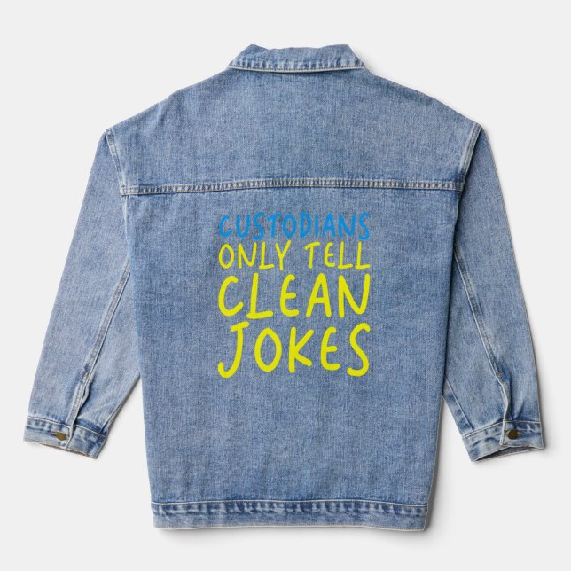 Custodians Only Tell Clean Jokes  Denim Jacket (Back)