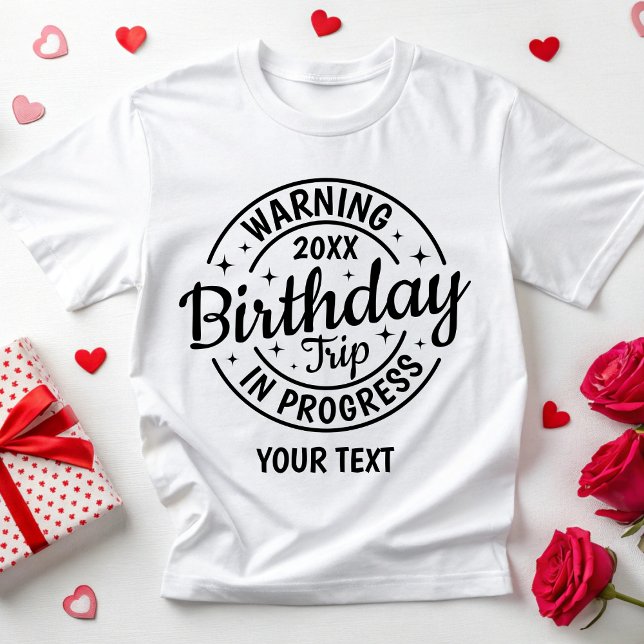 Custom 10th 20th 30th 40th 50 Birthday Trip Travel T-Shirt (Creator Uploaded)