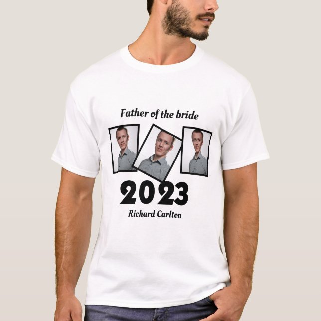 Custom 2023 Father of the bride Photo T-Shirt (Front)
