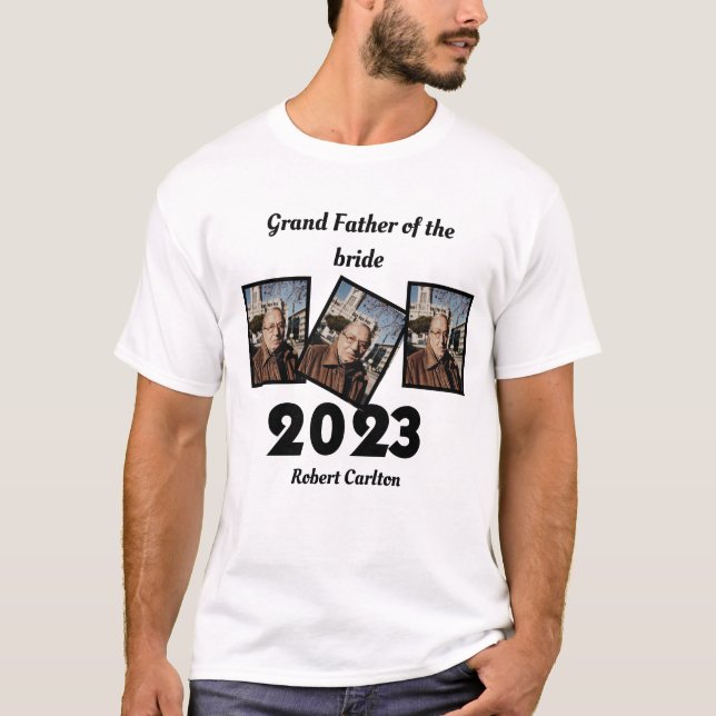 Custom 2023 Grand Father of the bride Photo T-Shirt (Front)