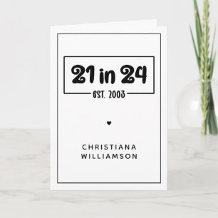 Custom 21st Birthday 21 in 24 Est 2003 Birthday Card