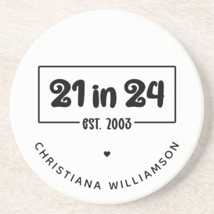 Custom 21st Birthday 21 in 24 Est 2003 Birthday Coaster