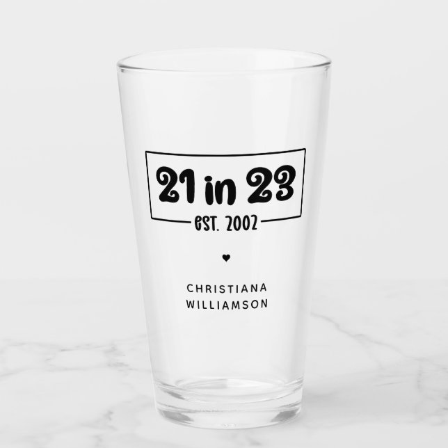 Custom 21st Birthday Gift 21 in 23 Est 2002 Glass (Front)