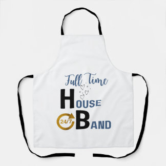 Custom 24/7 Full Time Loving House Band (Husband)  Apron