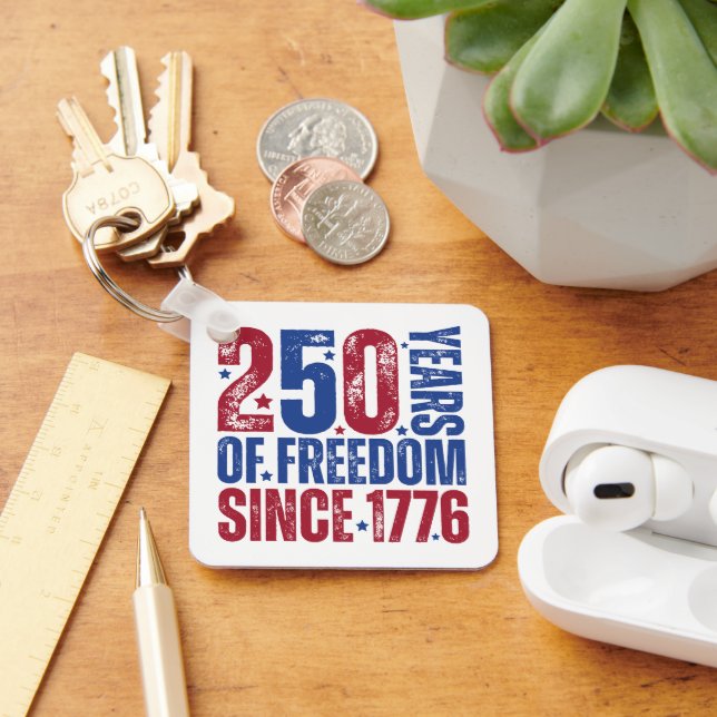 Custom 250 Years Of Freedom Since 1776 Patriotic Key Ring (Desk)