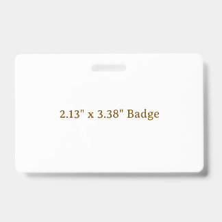 Custom 2.13" x 3.38" Badge ID Badge