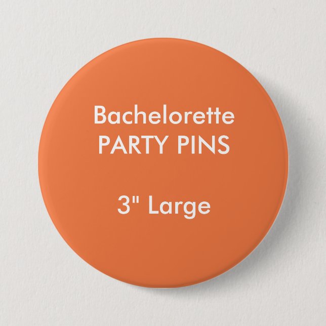 Custom 3" Large Bachelorette Party Pin ORANGE (Front)