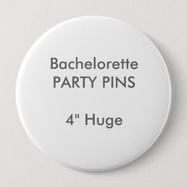 Custom 4" Huge Round Bachelorette Party Pin (Front)