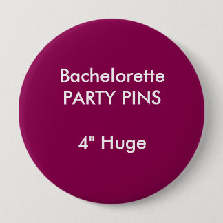 Custom 4" Huge Round Bachelorette Party Pin PLUM