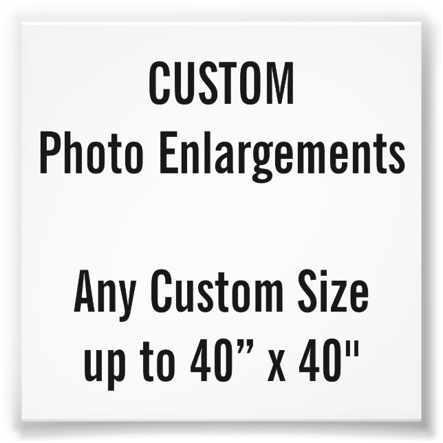 Custom 4” x 4" Photo Enlargement, up to 40" x 40" (Front)