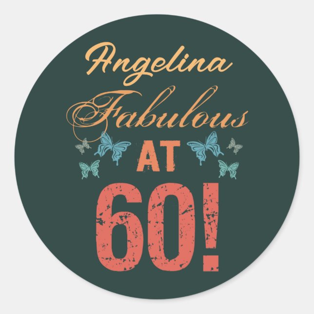 Custom 60th Birthday Fabulous Classic Round Sticker (Front)