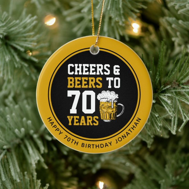 Custom 70th Birthday Cheers & Beers to 70 Years Ceramic Ornament (Tree)