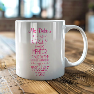 Custom A Truly Amazing Mentor is Hard to Find Coffee Mug