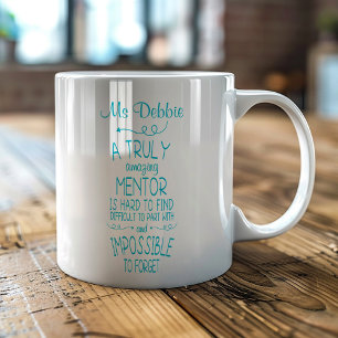 Custom A Truly Amazing Mentor is Hard to Find Coffee Mug