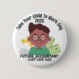 Custom AA Boy Finance Bring Your Child To Work 6 Cm Round Badge