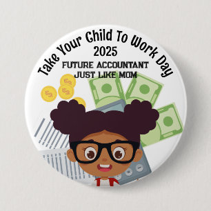 Custom AA Girl Take Child to Work Day Finance 7.5 Cm Round Badge