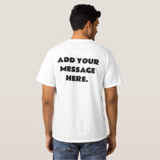 Custom Add Your Text Here Back Message T-Shirt