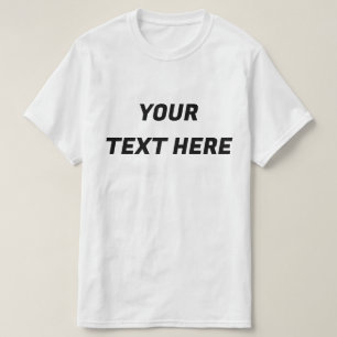 Custom Add Your Text Here Personalized Message T-Shirt