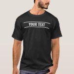 Custom Add Your Text Here Template Mens Basic T-Shirt<br><div class="desc">Custom Add Your Text Here Template Men's Basic Black Dark T-Shirt.</div>