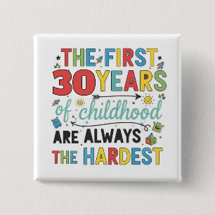 Custom Age First Years of Childhood are Hardest 15 Cm Square Badge