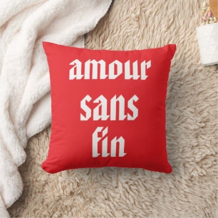 Custom Amour Sans Fin (Endless Love) French Quote Cushion
